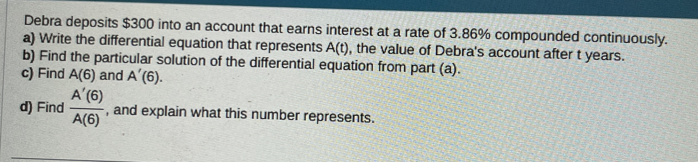 Debra deposits $ 3 0 0 into an account that earns
