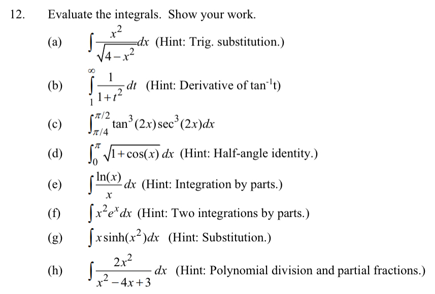 Evaluate the integrals. Show your work. ( Please