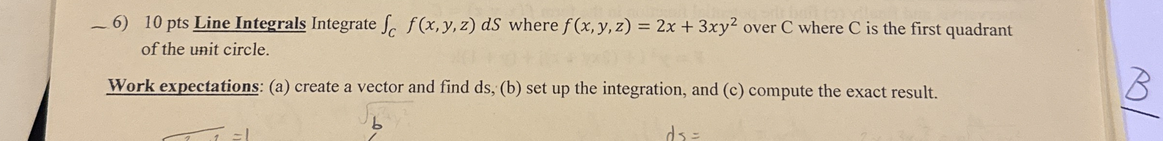 Line Integrals Integrate C f ( x , y , z ) d S