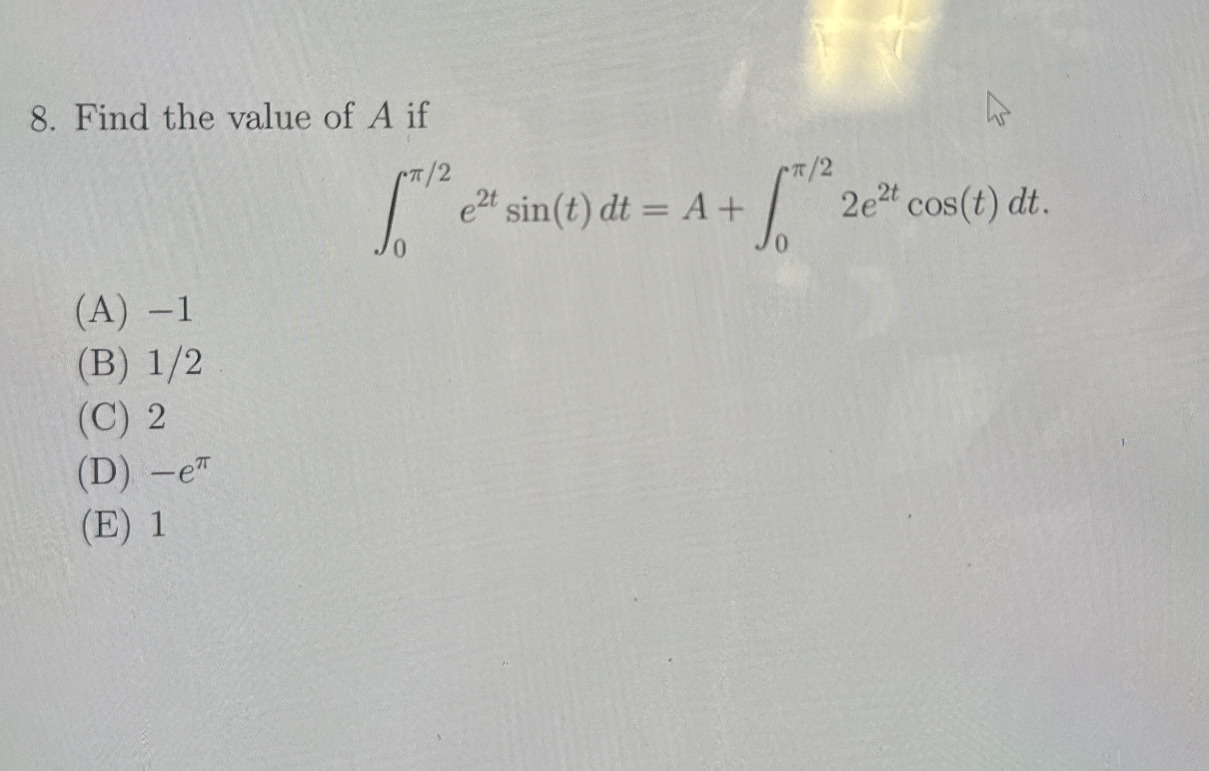 Find the value of A if 0 2 e 2 t s i n ( t ) d t