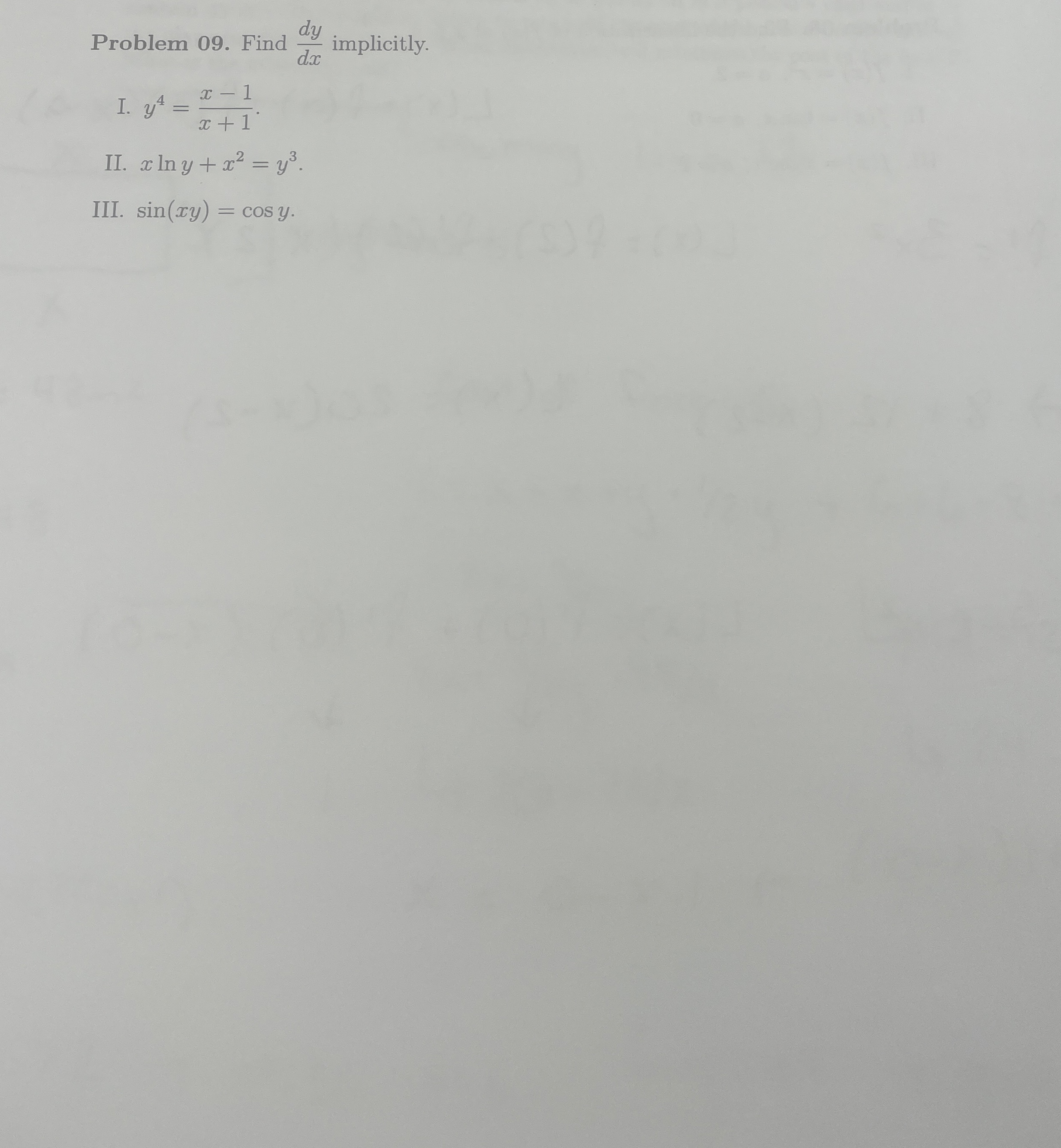 Problem 0 9 . Find d y d x implicitly. I. y 4 = x