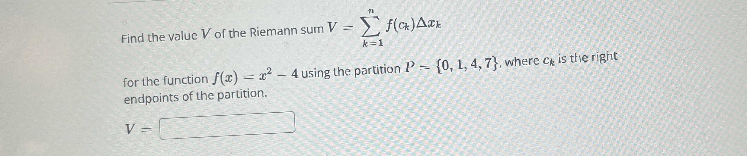 Find the value V of the Riemann sum V = k = 1 n f