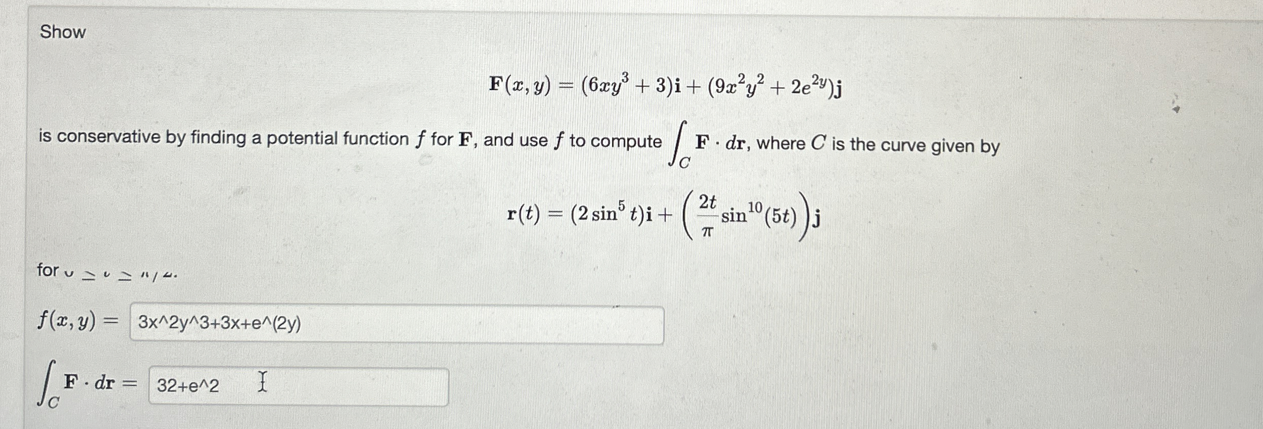 Show F ( x , y ) = ( 6 x y 3 + 3 ) i + ( 9 x 2 y
