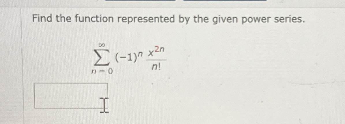 Find the function represented by the given power