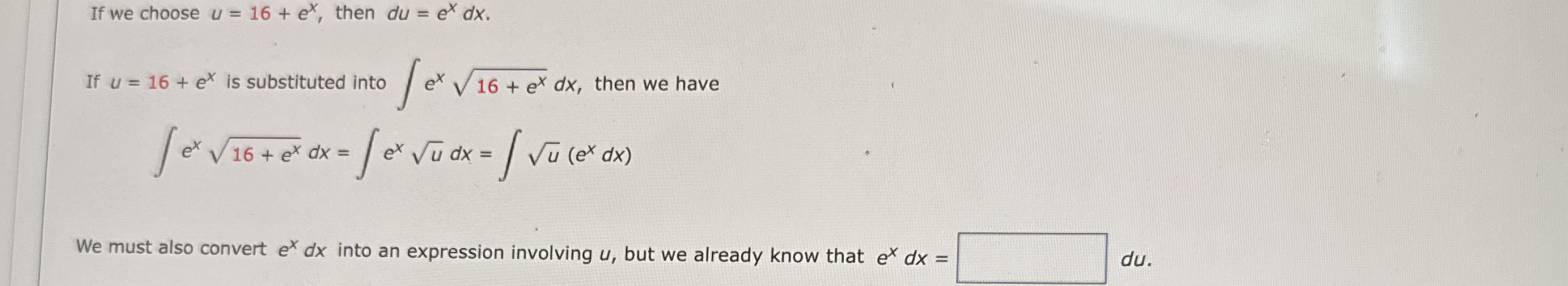 If we choose u = 1 6 + e x , then d u = e x d x .