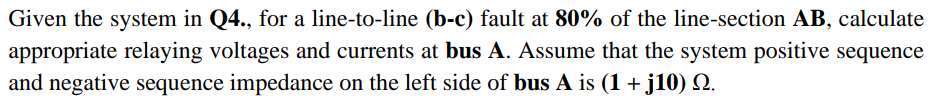 Given the system in Q 4 . , for a line - to -