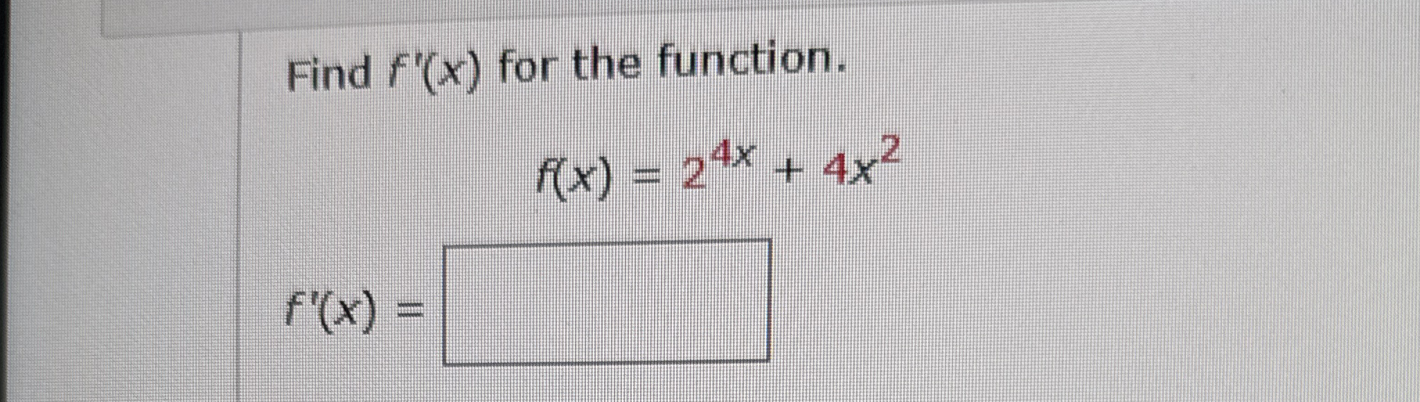 Find f ' ( x ) for the function. f ' ( x ) =