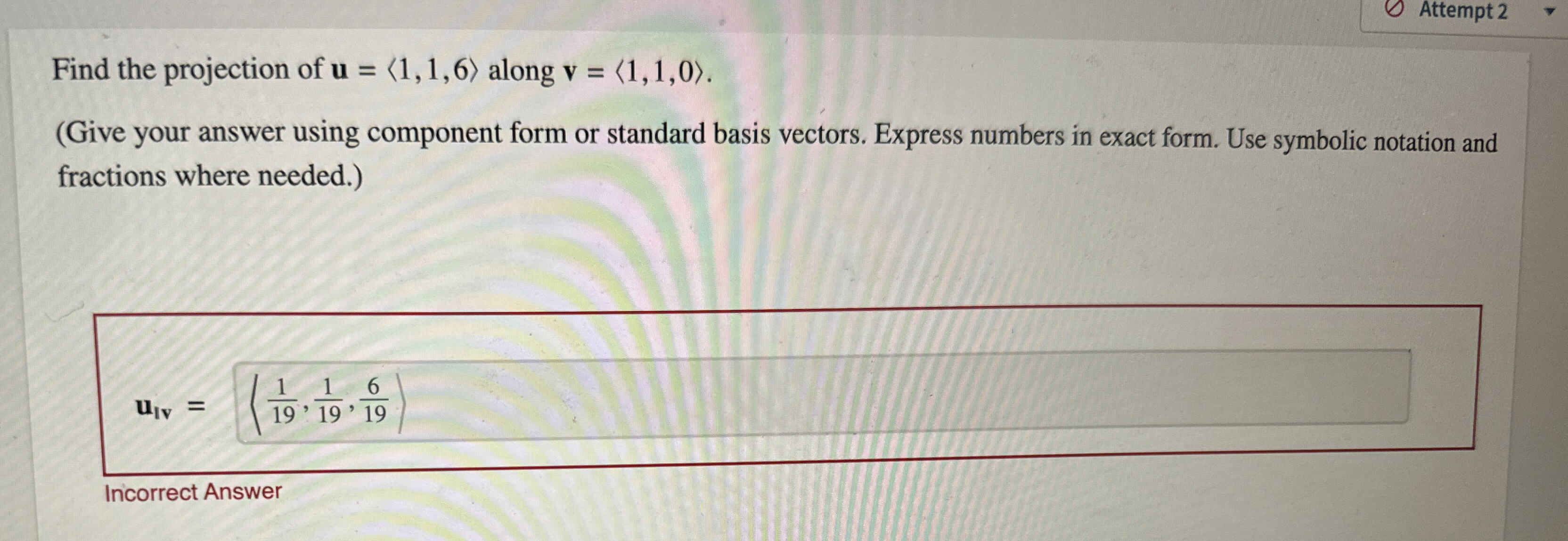 Attempt 2 Find the projection of u = ( : 1 , 1 ,