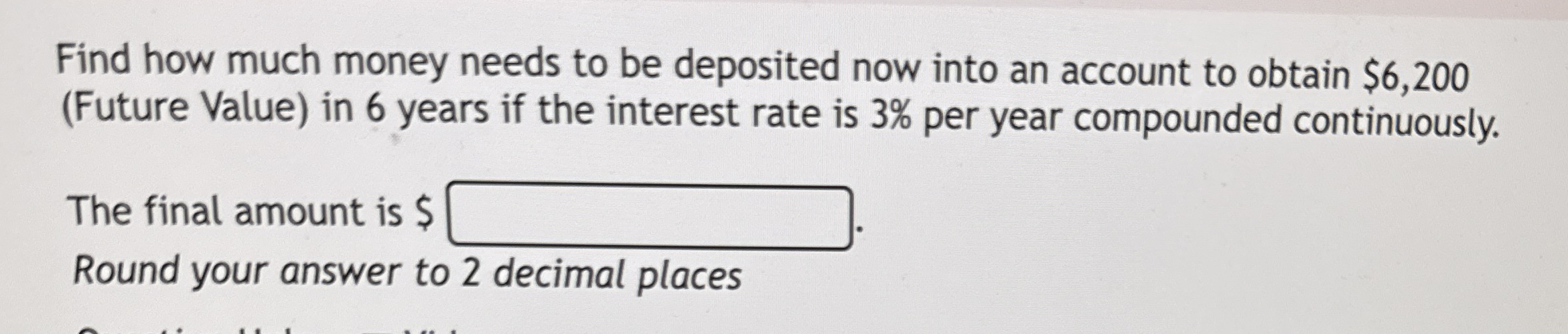 Find how much money needs to be deposited now