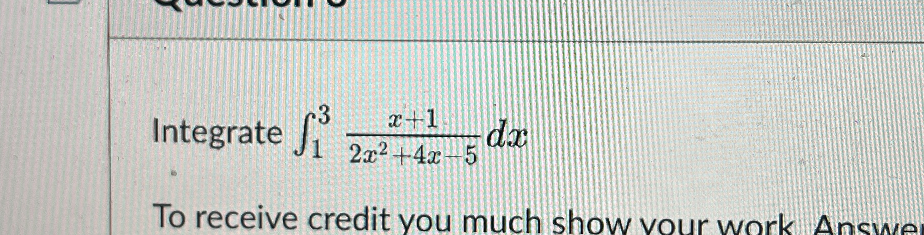 Integrate 1 3 x + 1 2 x 2 + 4 x - 5 d x