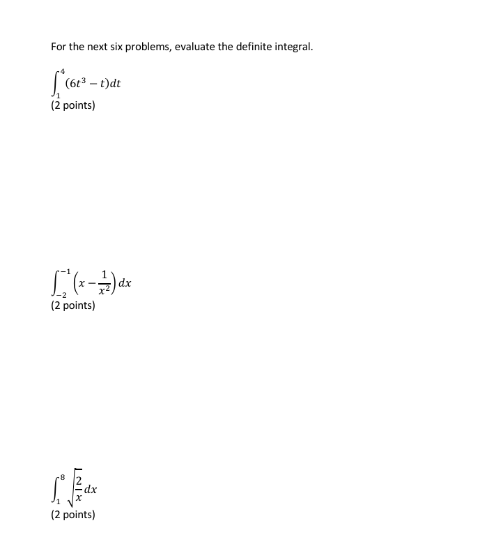 For the next six problems, evaluate the definite