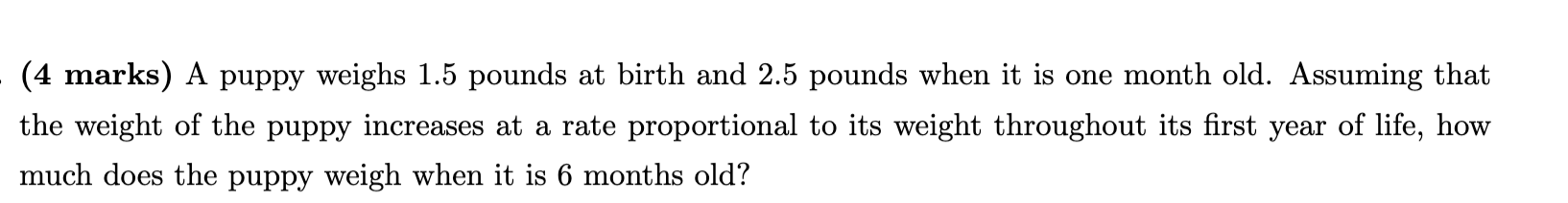 ( 4 marks ) A puppy weighs 1 . 5 pounds at birth