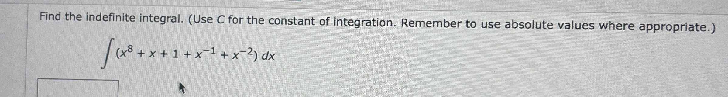 Find the indefinite integral. ( Use C for the