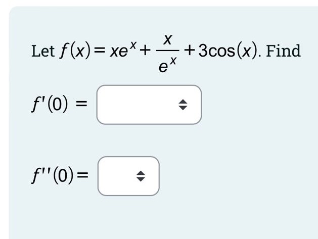 Let f ( x ) = x e x + x e x + 3 c o s ( x ) .