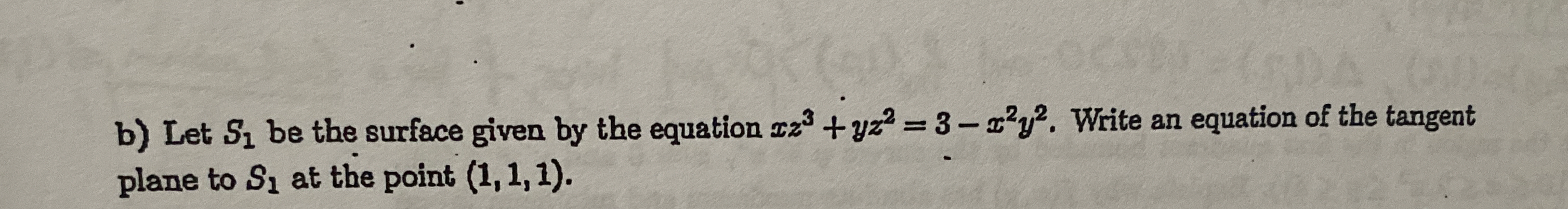 b ) Let S 1 be the surface given by the equation