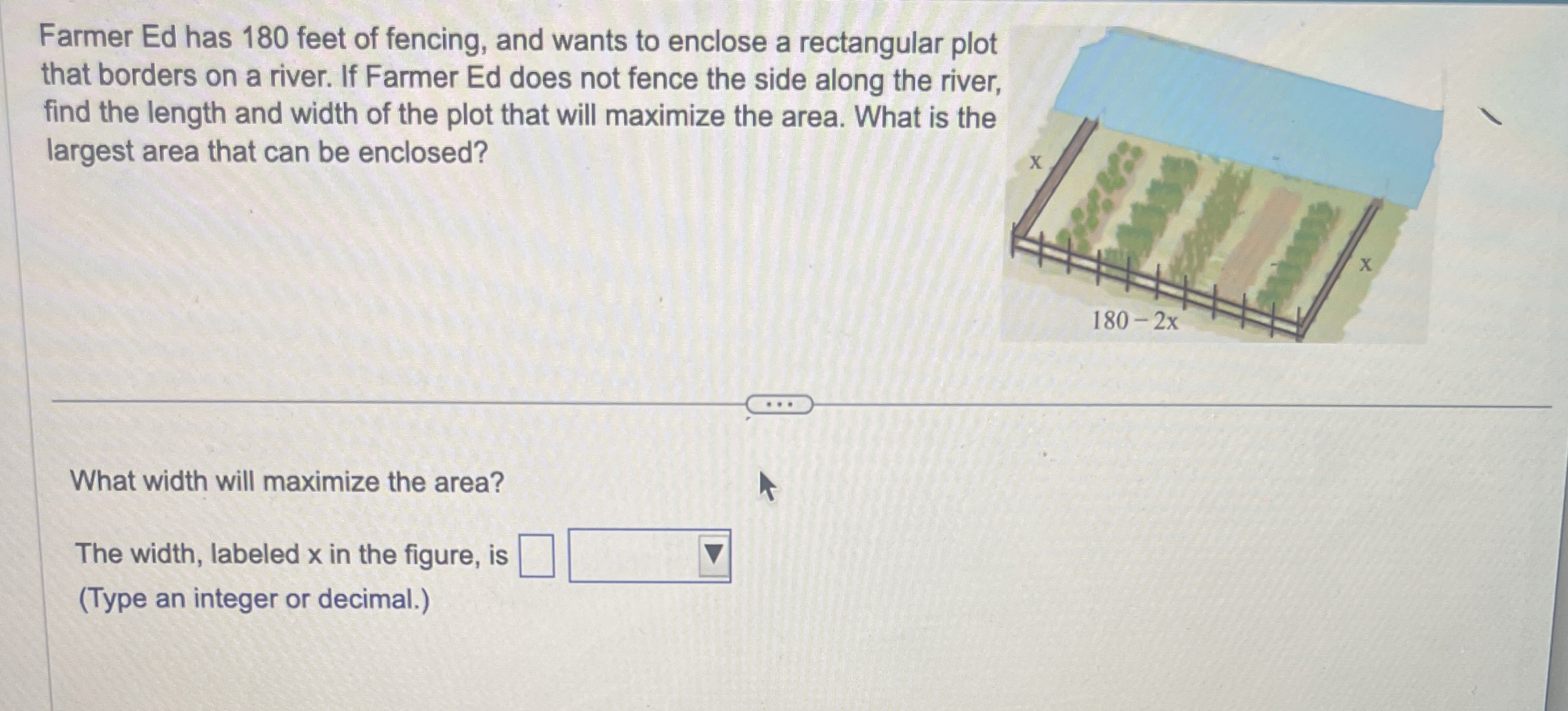 Farmer Ed has 1 8 0 feet of fencing, and wants to