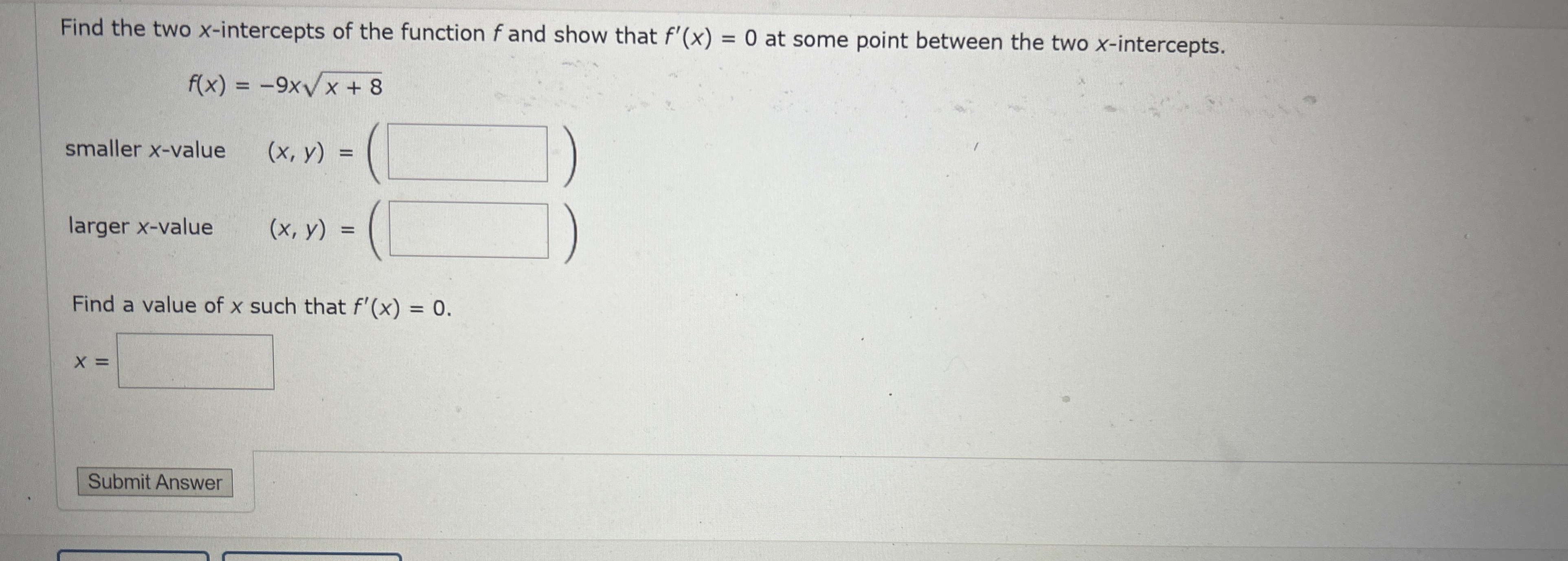 Find the two x - intercepts of the function f and