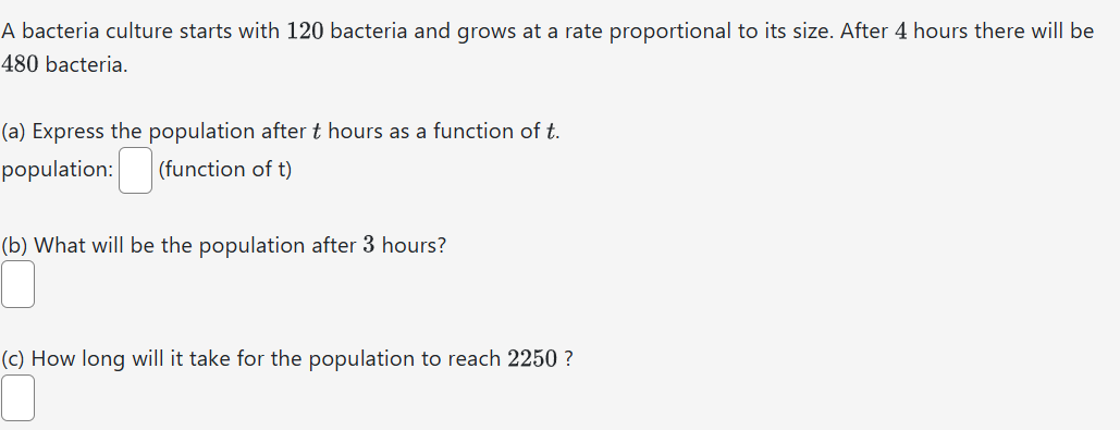 A bacteria culture starts with 1 2 0 bacteria and