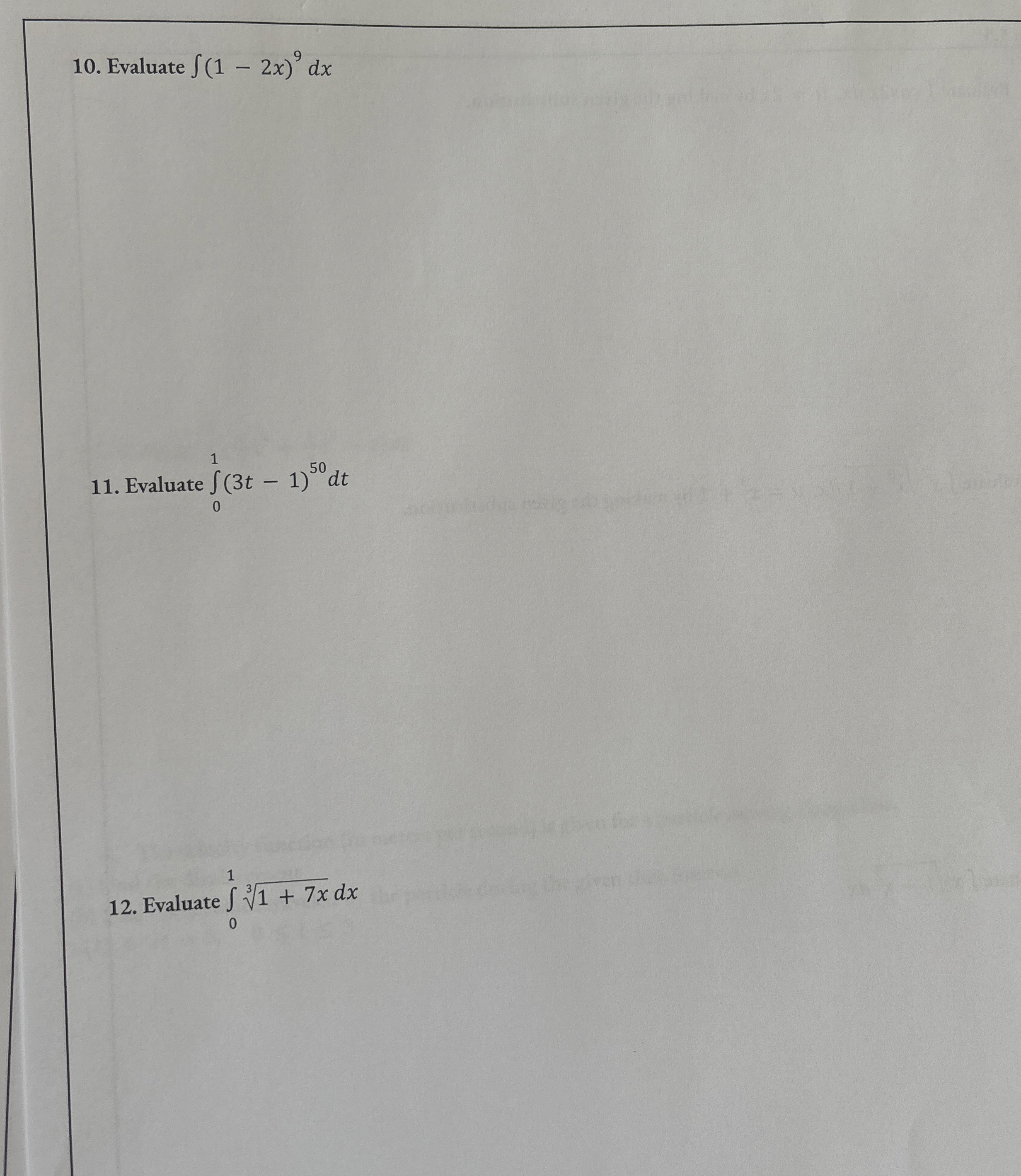 Evaluate ( 1 - 2 x ) 9 d x Evaluate 0 1 ( 3 t - 1