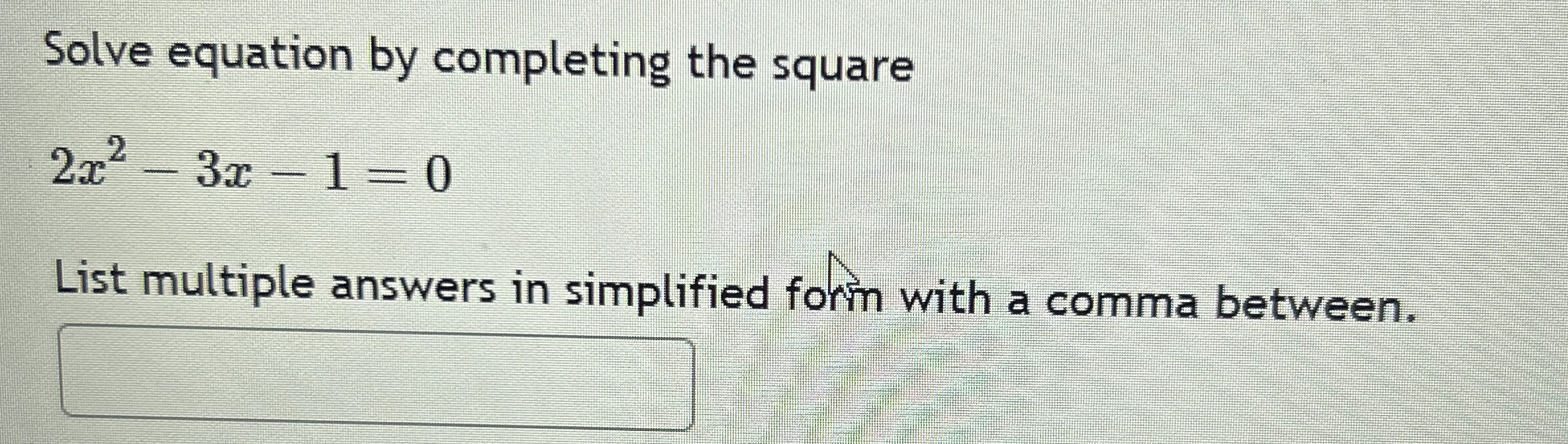 Solve equation by completing the square 2 x 2 - 3
