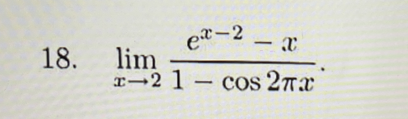lim x 2 e x - 2 - x 1 - c o s 2 x .
