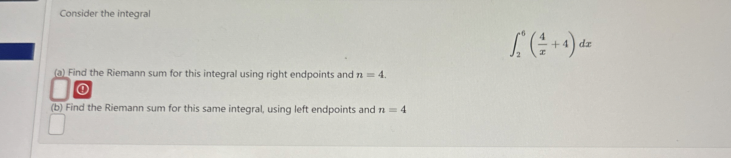 Consider the integral 2 6 ( 4 x + 4 ) d x ( a )
