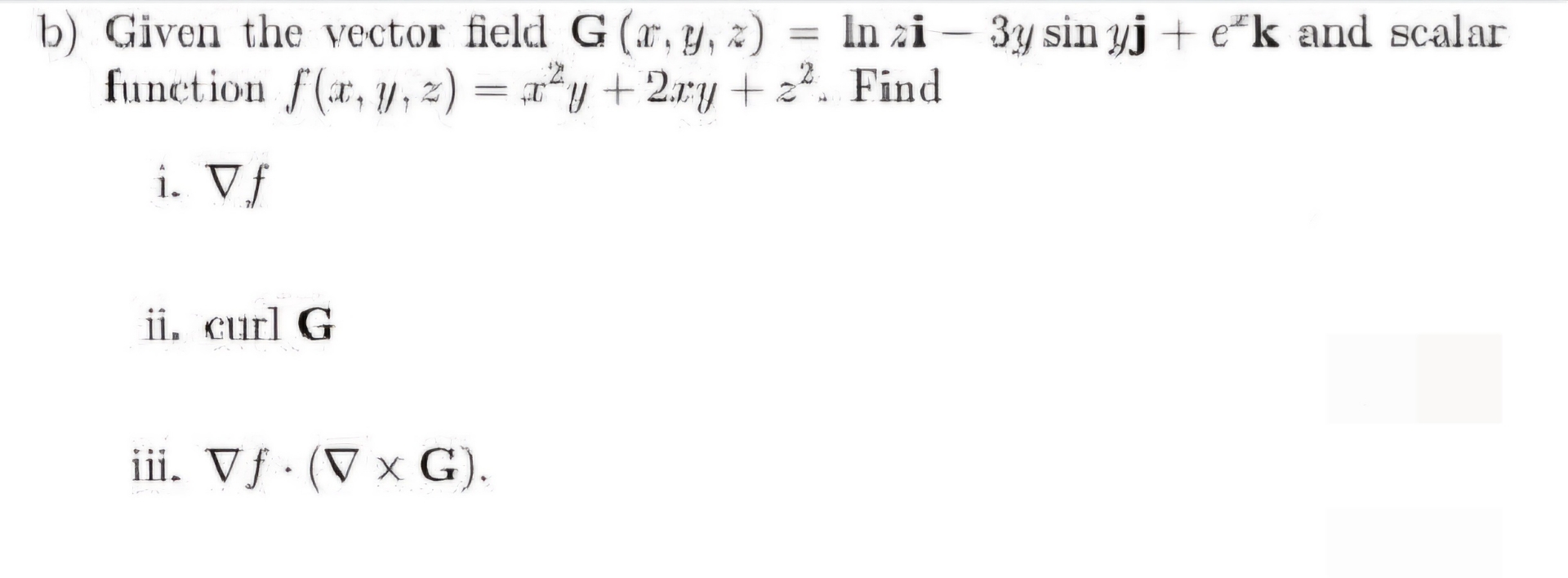 b ) Given the vector field G ( x , y , z ) = l n