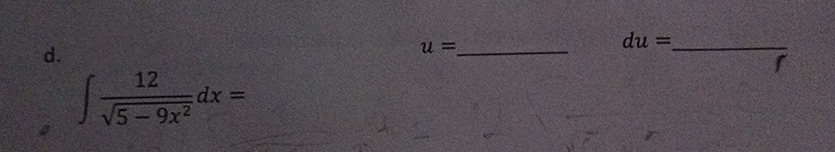 d . 1 2 5 - 9 x 2 2 d x = u = d u =