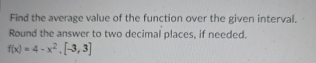 Find the average value of the function over the