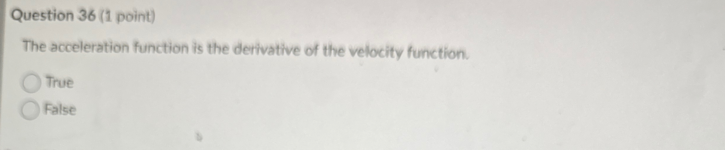 Question 3 6 ( 1 point ) The acceleration