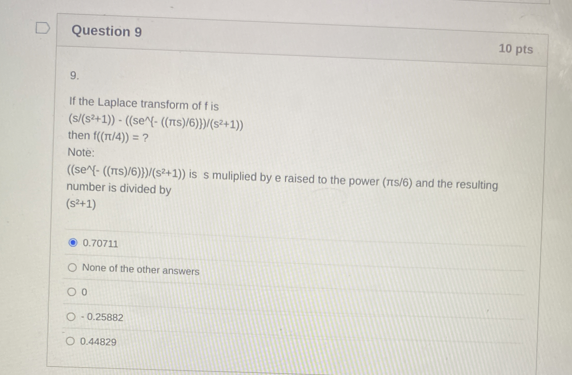 Question 9 1 0 pts 9 . If the Laplace transform