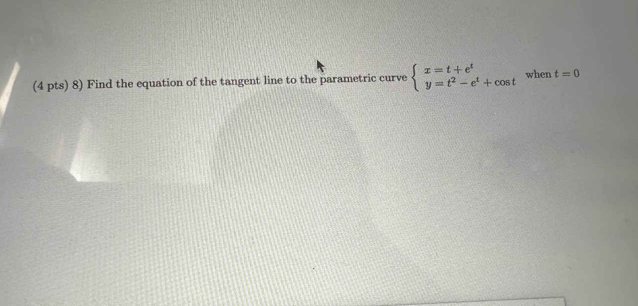 ( 4 pts ) 8 ) Find the equation of the tangent