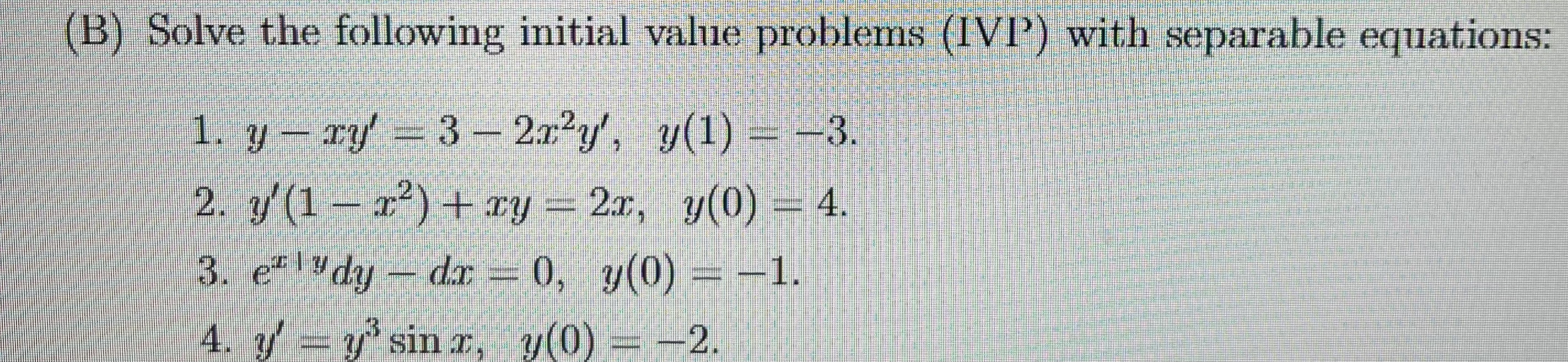 eludy - da = 0 , y ( 0 ) = - 1 . ( B ) Solve the