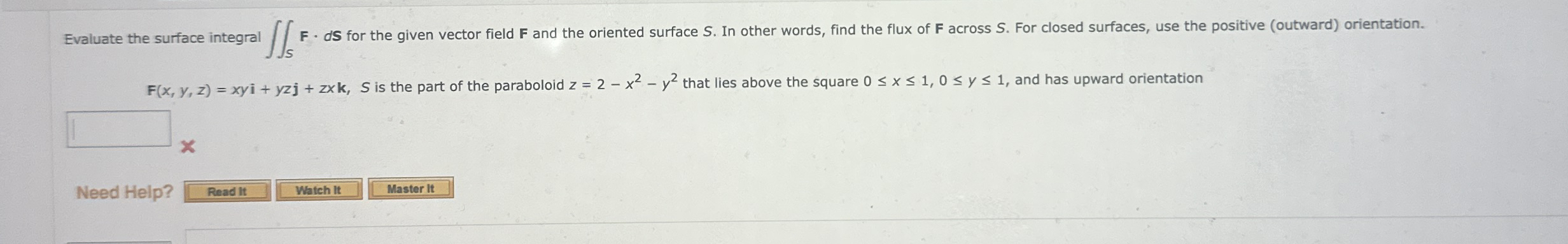 F ( x , y , z ) = xyi + y z j + z x k , S is the