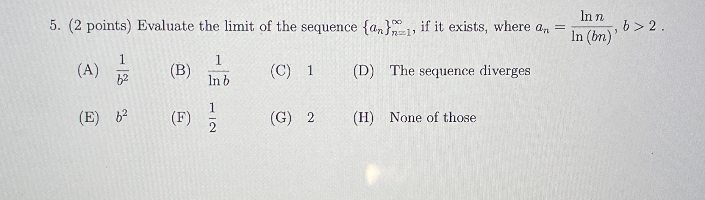 ( 2 points ) Evaluate the limit of the sequence {