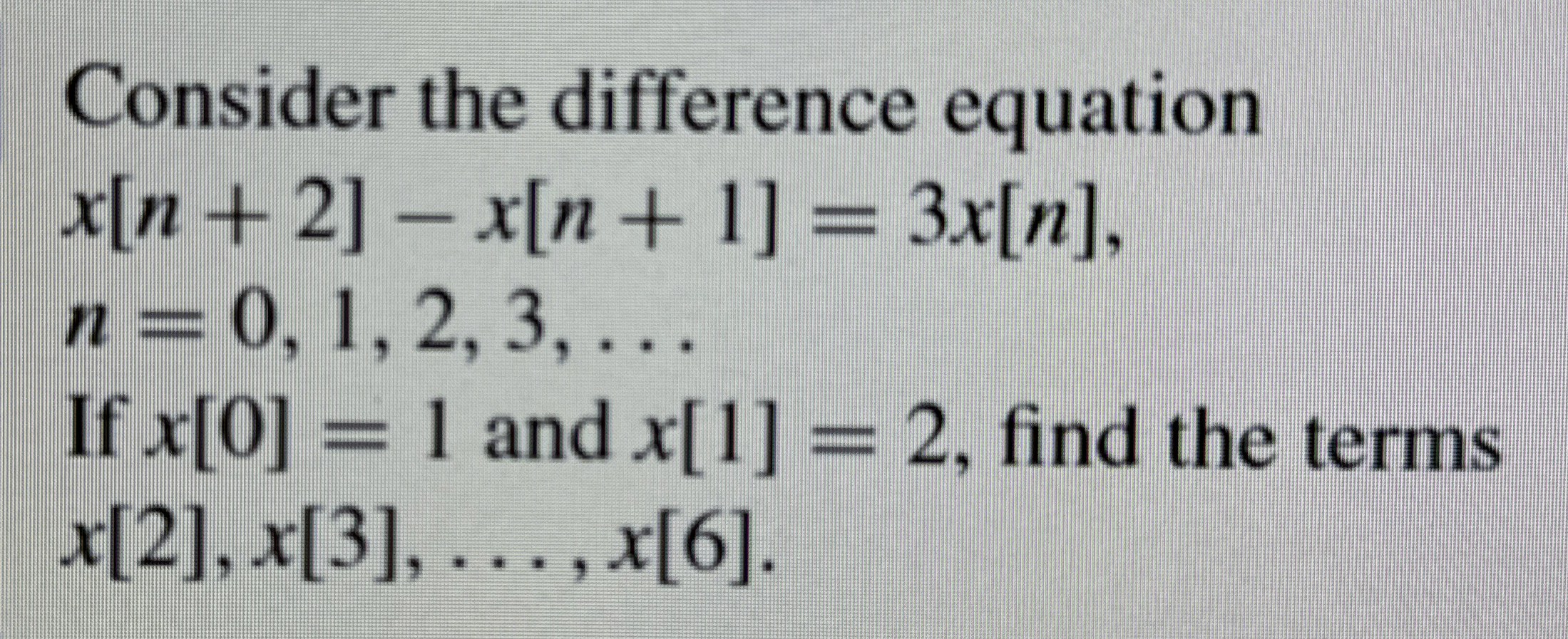 Consider the difference equation x [ n + 2 ] - x