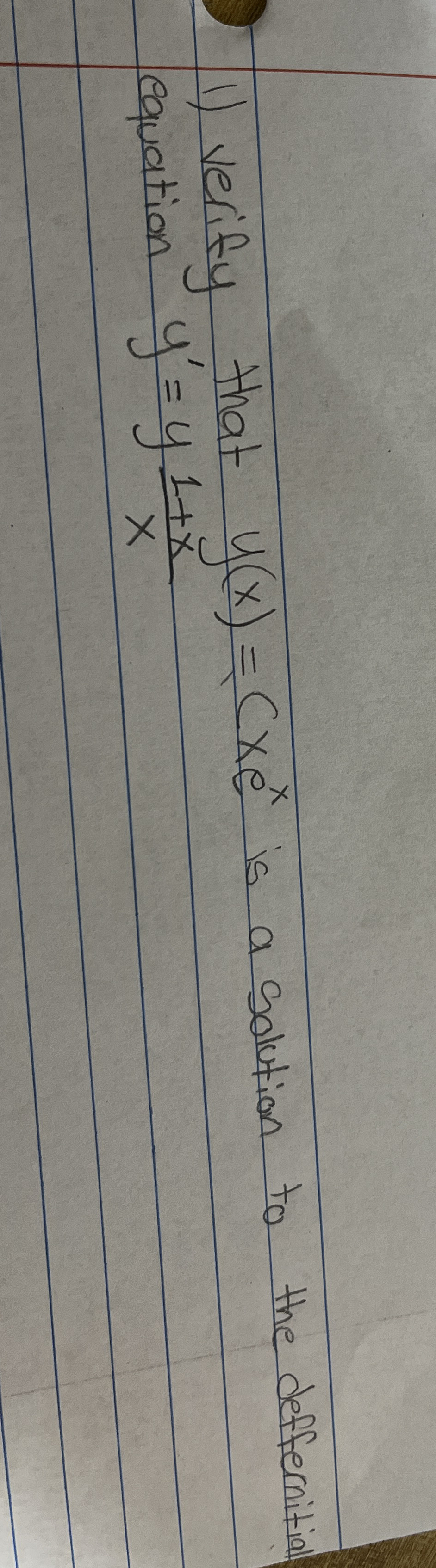 verify that y ( x ) = c x e x is a solution to