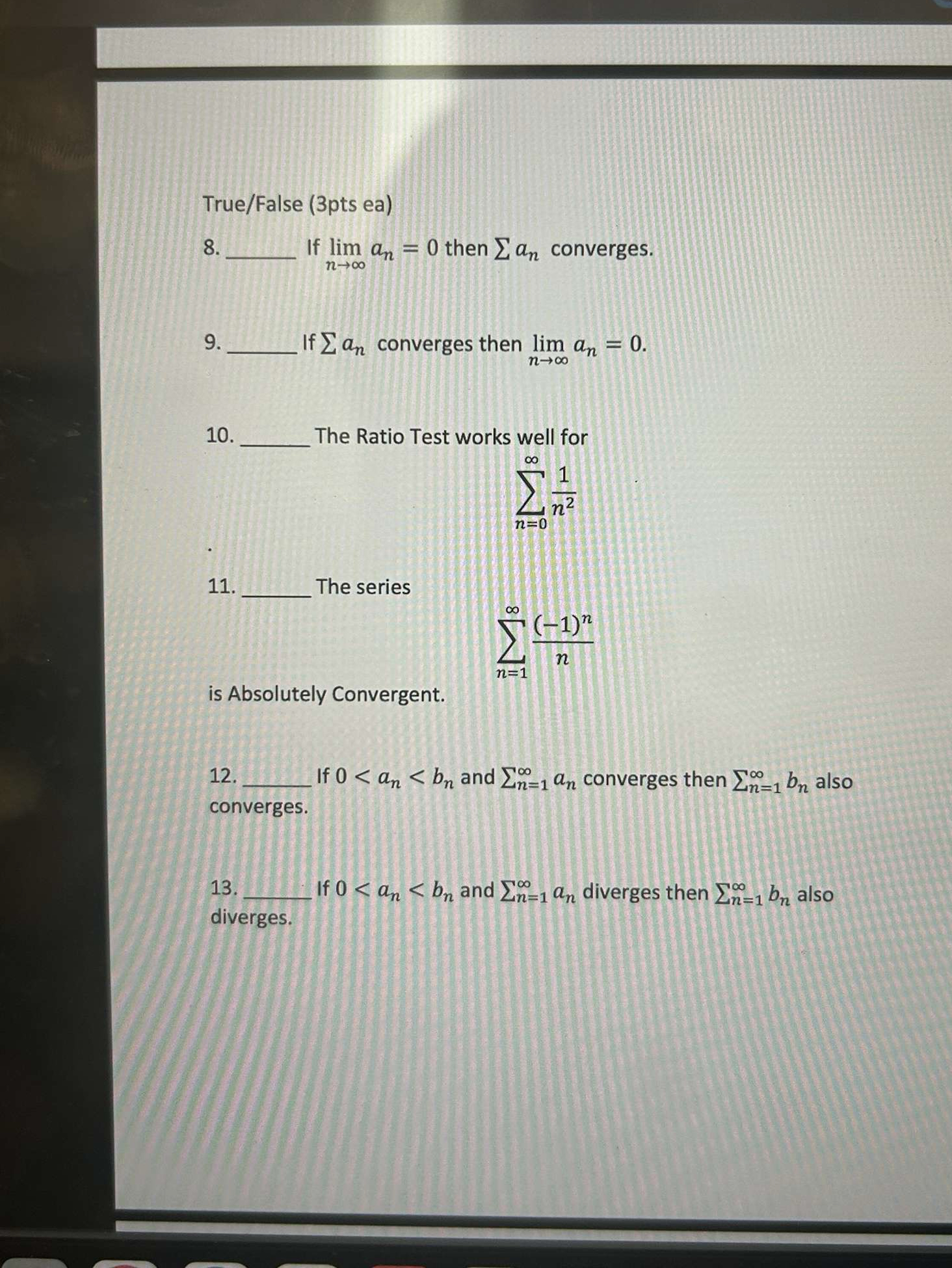True / False ( 3 pts ea ) 8 If lim n a n = 0 then
