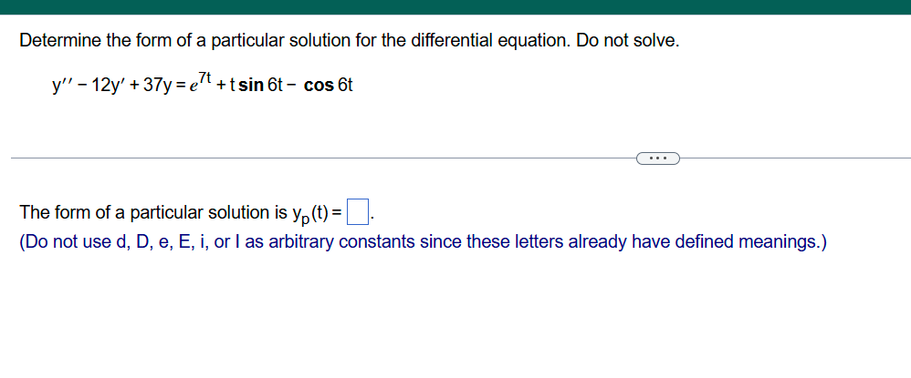 Determine the form of a particular solution for