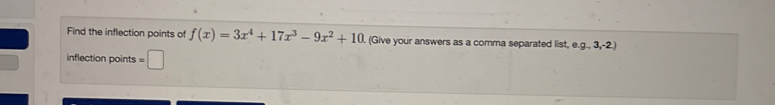 Find the inflection points of f ( x ) = 3 x 4 + 1