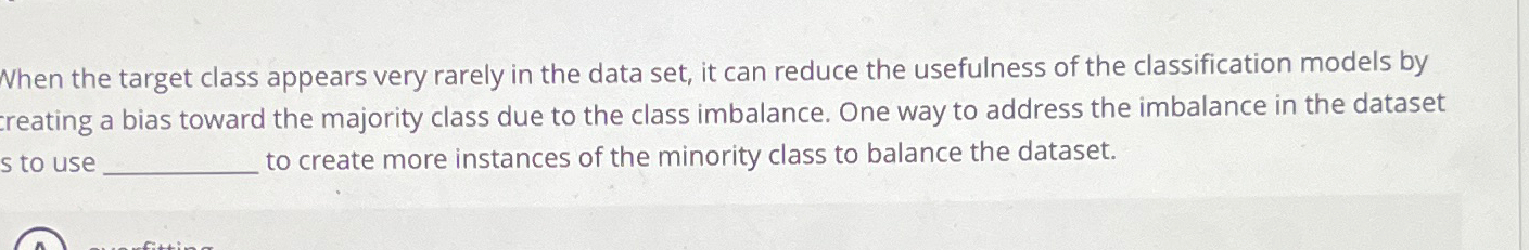 When the target class appears very rarely in the