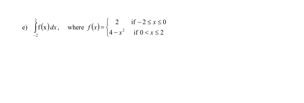 e ) - 2 2 f ( x ) d x , where Evaluate the