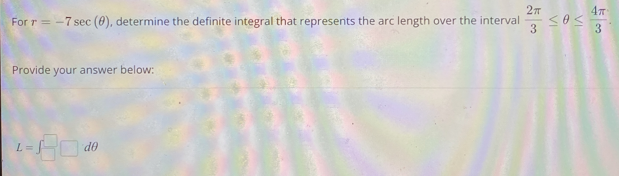 For r = - 7 s e c ( ) , determine the definite