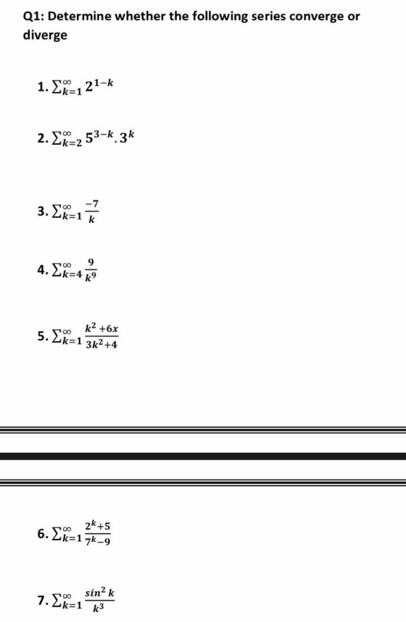 Q 1 : Determine whether the following series