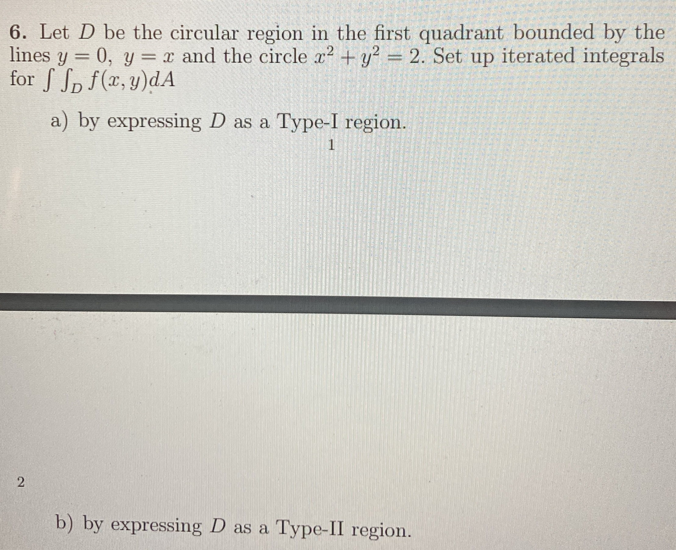 Let D be the circular region in the first