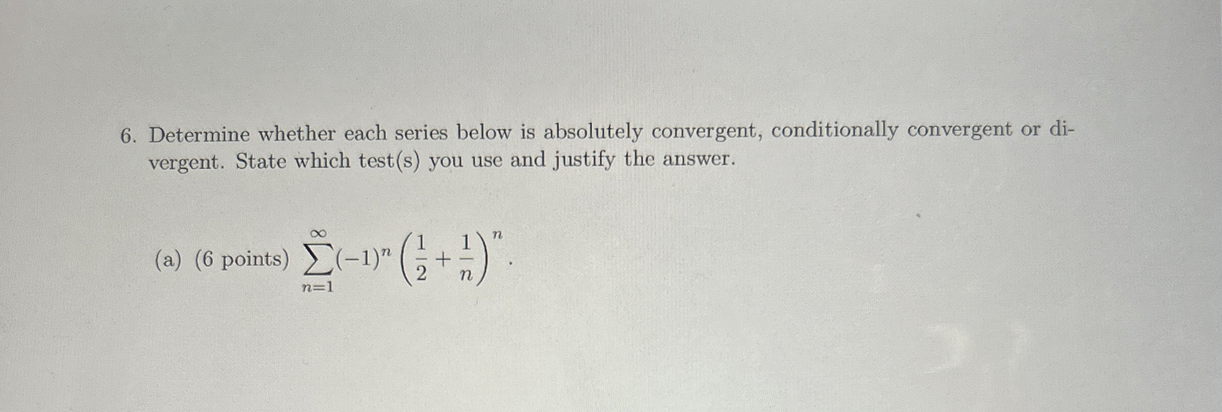 Determine whether each series below is absolutely