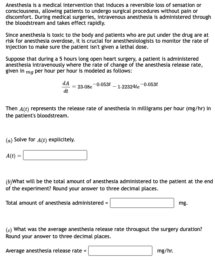 Anesthesia is a medical intervention that induces
