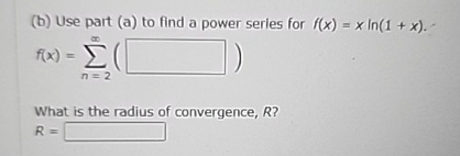 ( b ) Use part ( a ) to find a power series for f