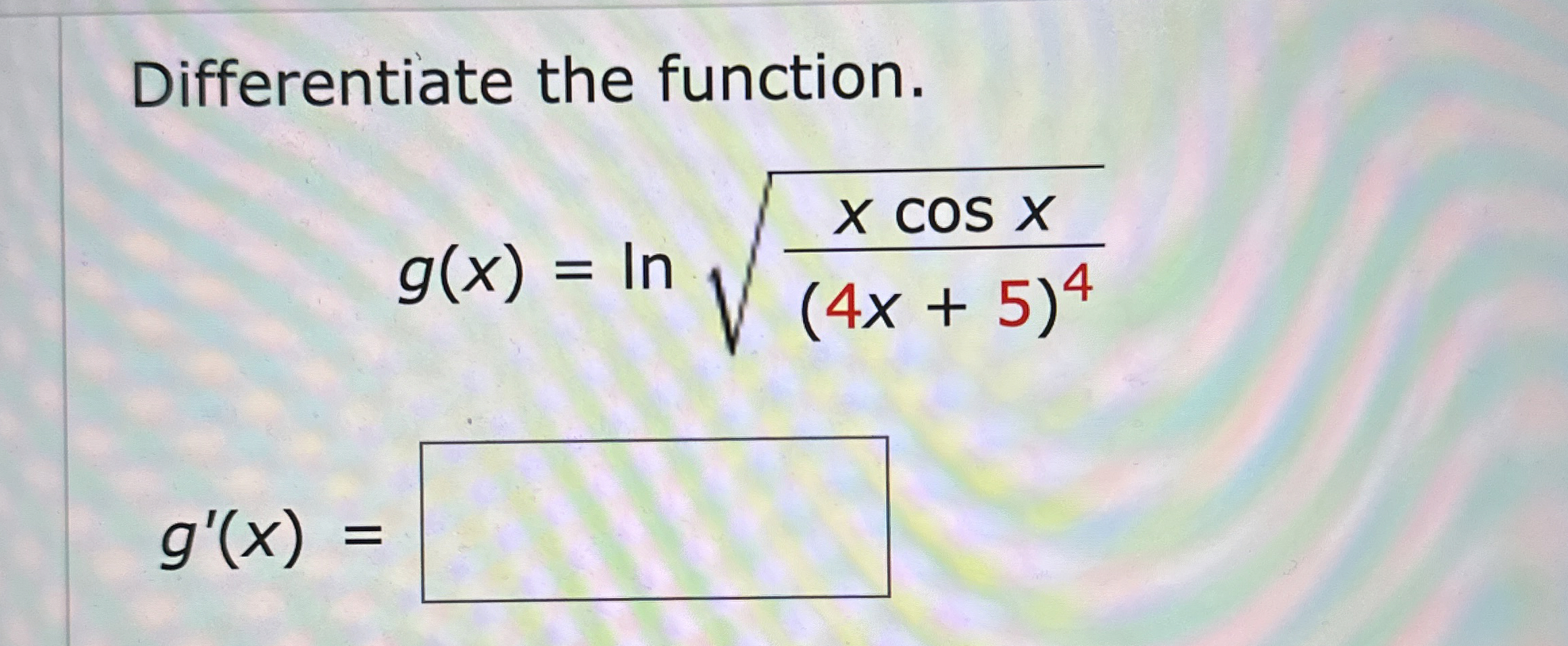 Differentiate the function. g ( x ) = l n x c o s