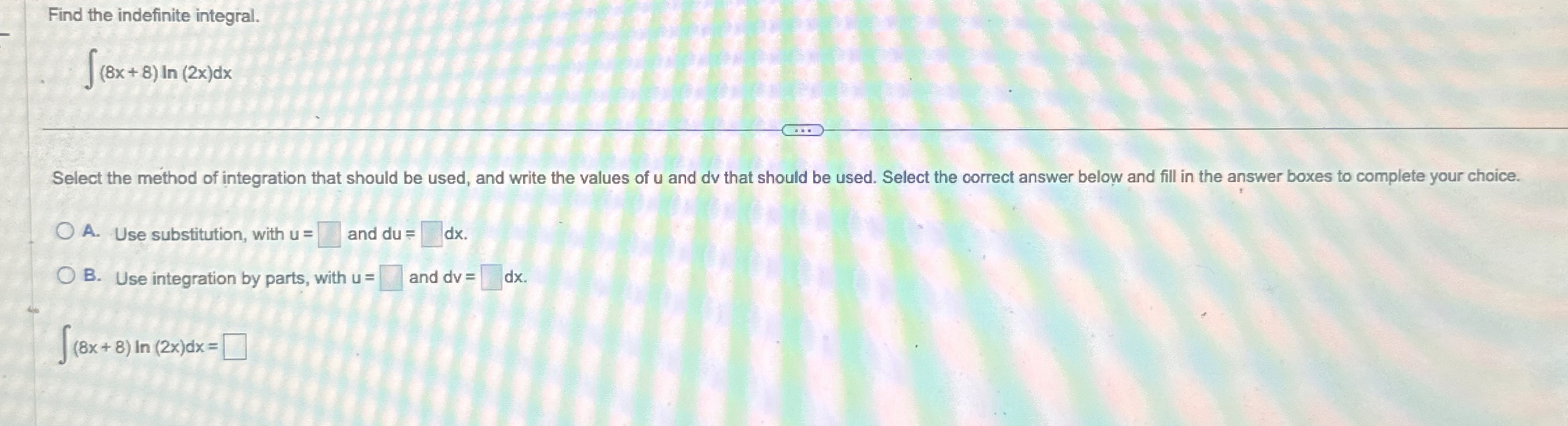 Find the indefinite integral. ( 8 x + 8 ) l n ( 2